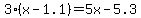3%28x-1.1%29=5x-5.3