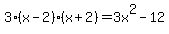 3%28x-2%29%28x%2B2%29=3x%5E2-12