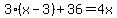 3%28x-3%29%2B36=4x