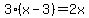 3%28x-3%29=2x