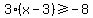 3%28x-3%29%3E=-8