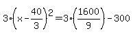 3%28x-40%2F3%29%5E2=3%281600%2F9%29-300