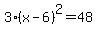3%28x-6%29%5E2=48