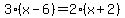 3%28x-6%29+=+2%28x%2B2%29