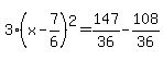 3%28x-7%2F6%29%5E2=147%2F36-108%2F36