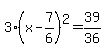 3%28x-7%2F6%29%5E2=39%2F36