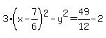 3%28x-7%2F6%29%5E2+-+y%5E2+=+49%2F12-2+