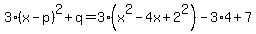 3%28x-p%29%5E2%2Bq=3%28x%5E2-4x%2B2%5E2%29-3%2A4%2B7