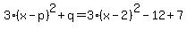 3%28x-p%29%5E2%2Bq=3%28x-2%29%5E2-12%2B7