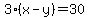 3%28x-y%29=30