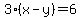 3%28x-y%29=6