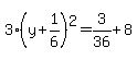 3%28y%2B1%2F6%29%5E2=3%2F36%2B8