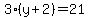 3%28y%2B2%29=21