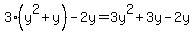 3%28y%5E2%2By%29-2y++++=3y%5E2%2B3y-2y