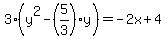 3%28y%5E2-%285%2F3%29y%29++=+-+2x%2B+4