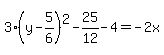 3%28y-5%2F6%29%5E2-25%2F12-4++=+-+2x