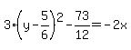 3%28y-5%2F6%29%5E2-73%2F12=+-+2x