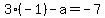 3%2A%28-1%29+-+a+=+-7