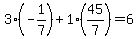 3%2A%28-1%2F7%29%2B1%2A%2845%2F7%29=6