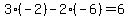 3%2A%28-2%29-2%2A%28-6%29=6