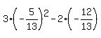 3%2A%28-5%2F13%29%5E2+-+2%2A%28-12%2F13%29