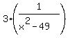 3%2A%281%2F%28x%5E2-49%29%29