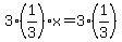 3%2A%281%2F3%29x=+3%2A%281%2F3%29+