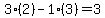 3%2A%282%29-1%2A%283%29=3