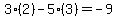 3%2A%282%29-5%2A%283%29=-9