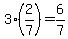3%2A%282%2F7%29=6%2F7