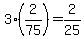 3%2A%282%2F75%29+=+2%2F25