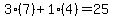 3%2A%287%29%2B1%2A%284%29=25