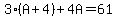 3%2A%28A%2B4%29+%2B+4A+=+61