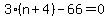3%2A%28n%2B4%29-66=0
