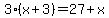 3%2A%28x%2B3%29=27%2Bx
