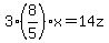3%2A+%288%2F5%29x+=+14z