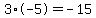 3%2A-5=-15