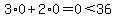 3%2A0%2B2%2A0=0%3C36
