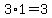 3%2A1=3