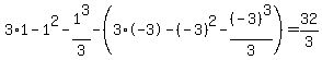 3%2A1+-+1%5E2+-+1%5E3%2F3+-+%283%2A-3+-+%28-3%29%5E2+-+%28-3%29%5E3%2F3%29+=+32%2F3