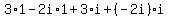 3%2A1+-2i%2A1+%2B+3%2Ai+%2B%28-2i%29%2Ai