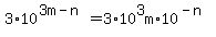 3%2A10%5E%283m-n%29=3%2A10%5E3m%2A10%5E%28-n%29
