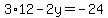 3%2A12-2y=-24