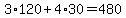 3%2A120%2B4%2A30=480