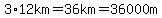3%2A12km=36km=36000m