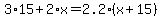 3%2A15%2B2%2Ax=2.2%28x%2B15%29