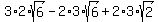 3%2A2%2Asqrt%286%29+-+2%2A3%2Asqrt%286%29+%2B+2%2A3%2Asqrt%282%29