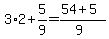 3%2A2%2B5%2F9=%2854%2B5%29%2F%289%29