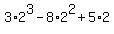 3%2A2%5E3+-+8%2A2%5E2+%2B+5%2A2