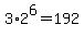 3%2A2%5E6=192